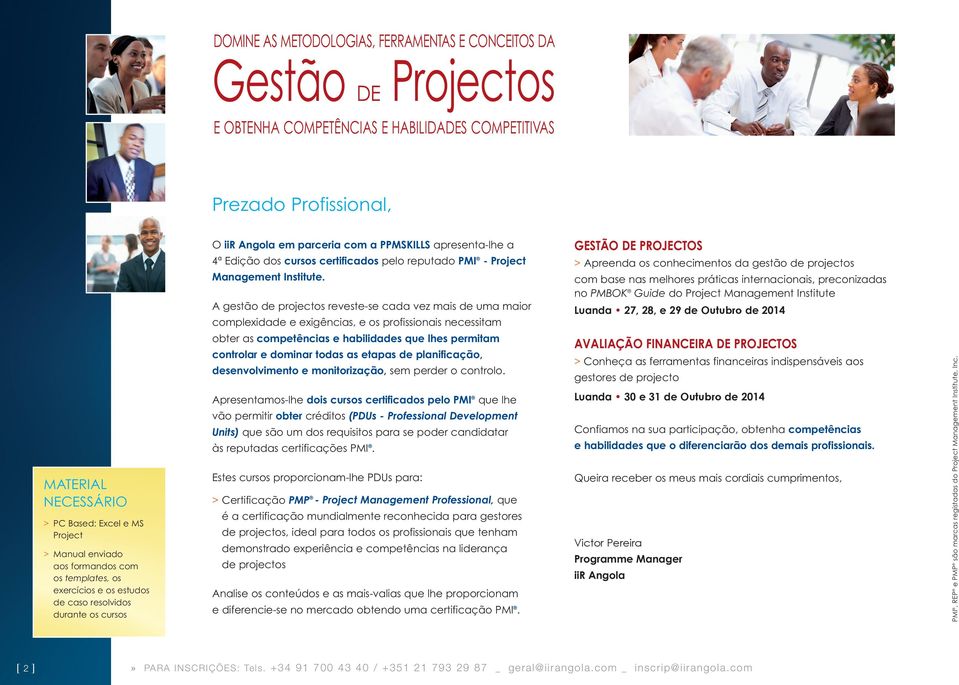 certificados pelo reputado PMI - Project Management Institute.