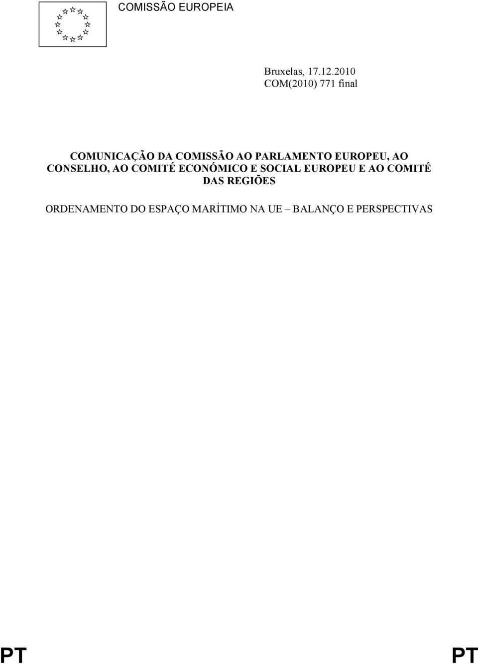 PARLAMENTO EUROPEU, AO CONSELHO, AO COMITÉ ECONÓMICO E SOCIAL