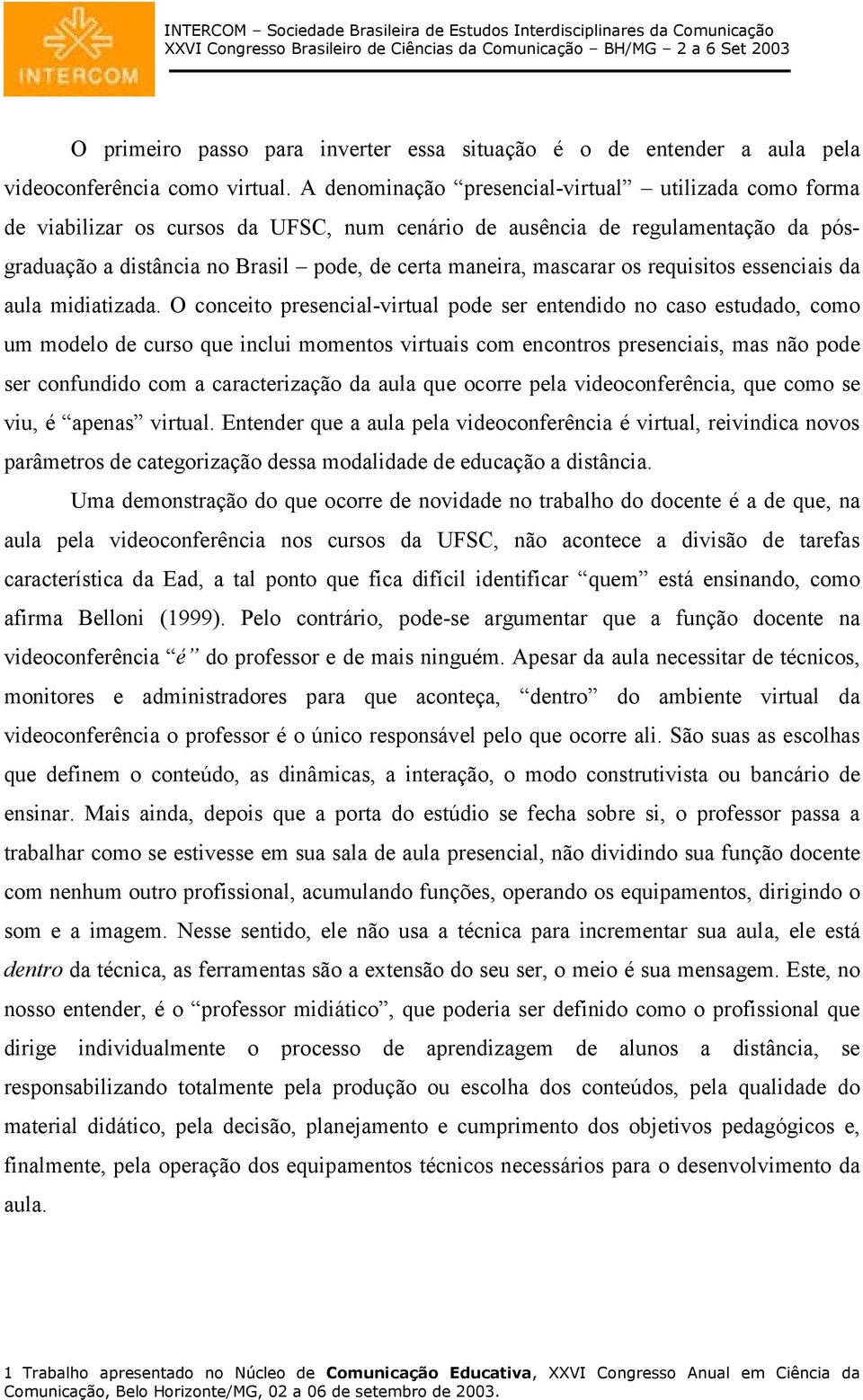 os requisitos essenciais da aula midiatizada.