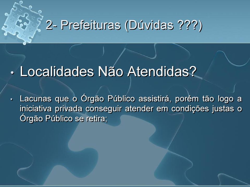 Lacunas que o Órgão Público assistirá, porém tão