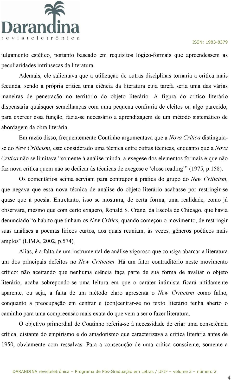 penetração no território do objeto literário.