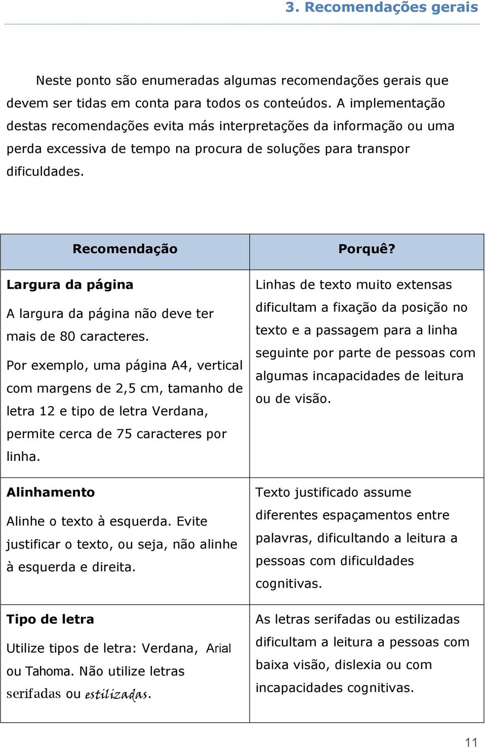 Recomendação Largura da página A largura da página não deve ter mais de 80 caracteres.