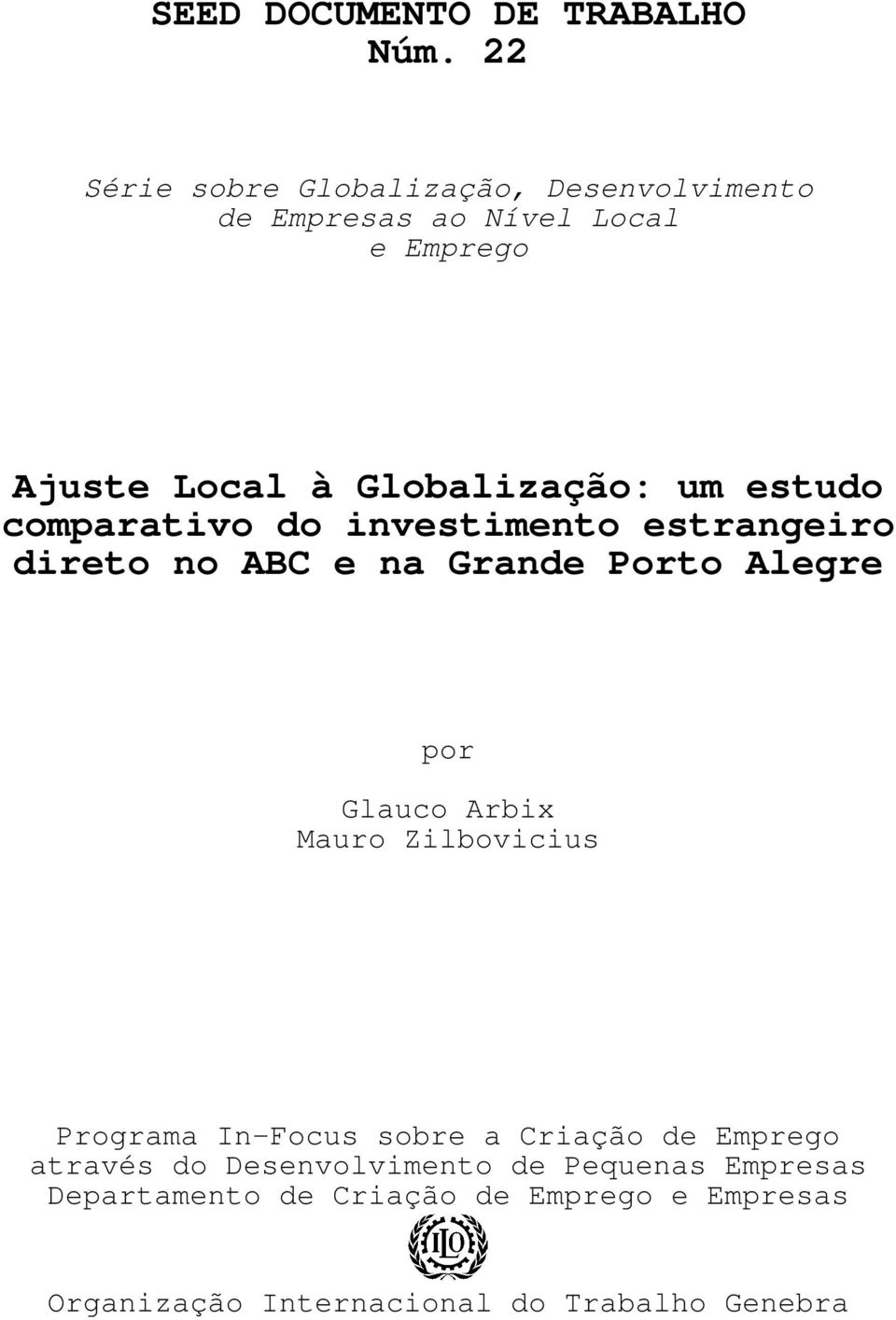 um estudo comparativo do investimento estrangeiro direto no ABC e na Grande Porto Alegre por Glauco Arbix Mauro