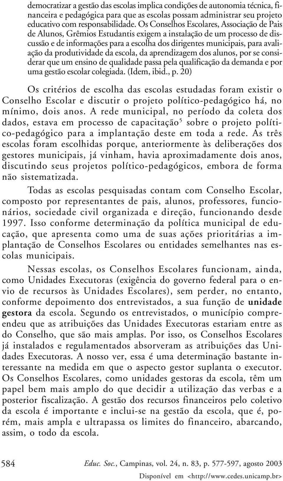 produtividade da escola, da aprendizagem dos alunos, po