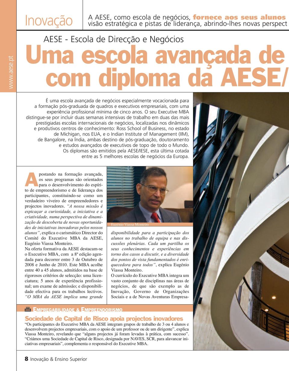 Cada um partilha os seus conhecimentos e experiências em torno dos casos a discutir, e a diversidade dos pontos de vista fundamentados é enriquecedora para todos, explica Eugénio Viassa Monteiro.