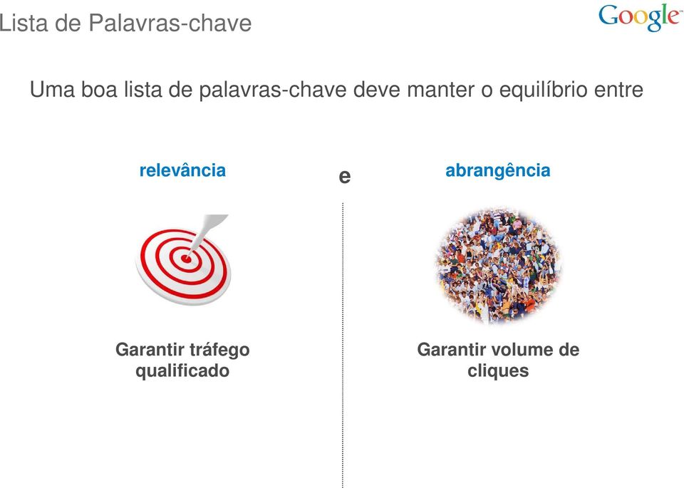 entre relevância e abrangência Garantir