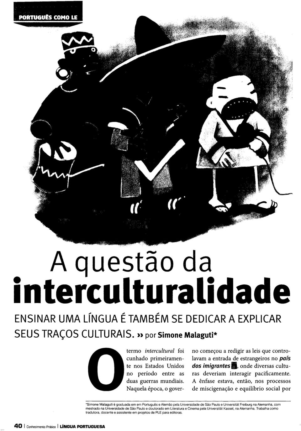 cultuno periodo entre as ras deveriam interagir pacificamente. duas guerras mundiais.