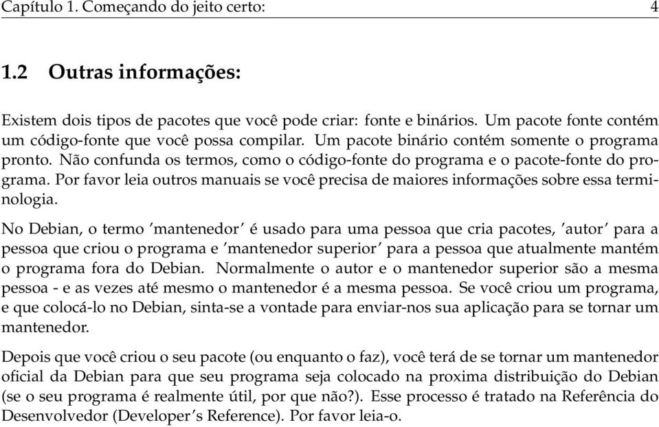 Por favor leia outros manuais se você precisa de maiores informações sobre essa terminologia.