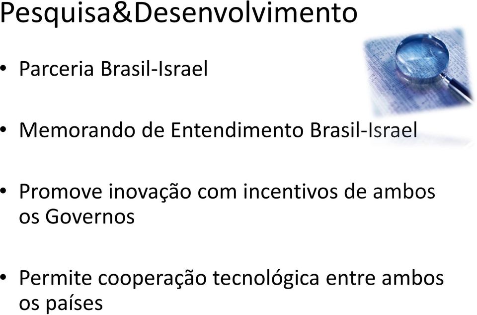 inovação com incentivos de ambos os Governos