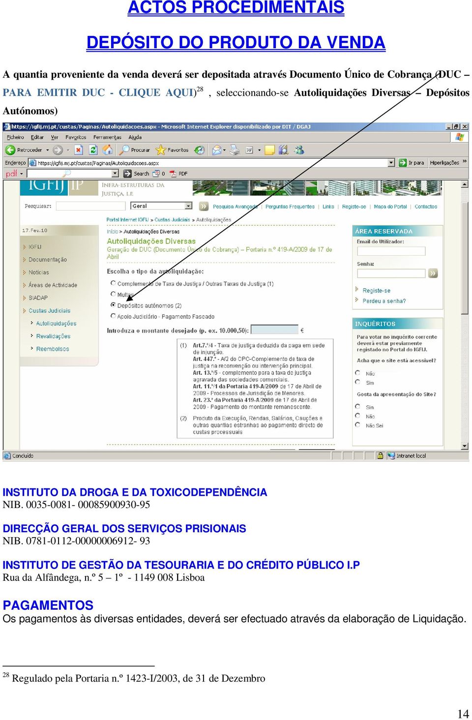 0035-0081- 00085900930-95 DIRECÇÃO GERAL DOS SERVIÇOS PRISIONAIS NIB. 0781-0112-00000006912-93 INSTITUTO DE GESTÃO DA TESOURARIA E DO CRÉDITO PÚBLICO I.