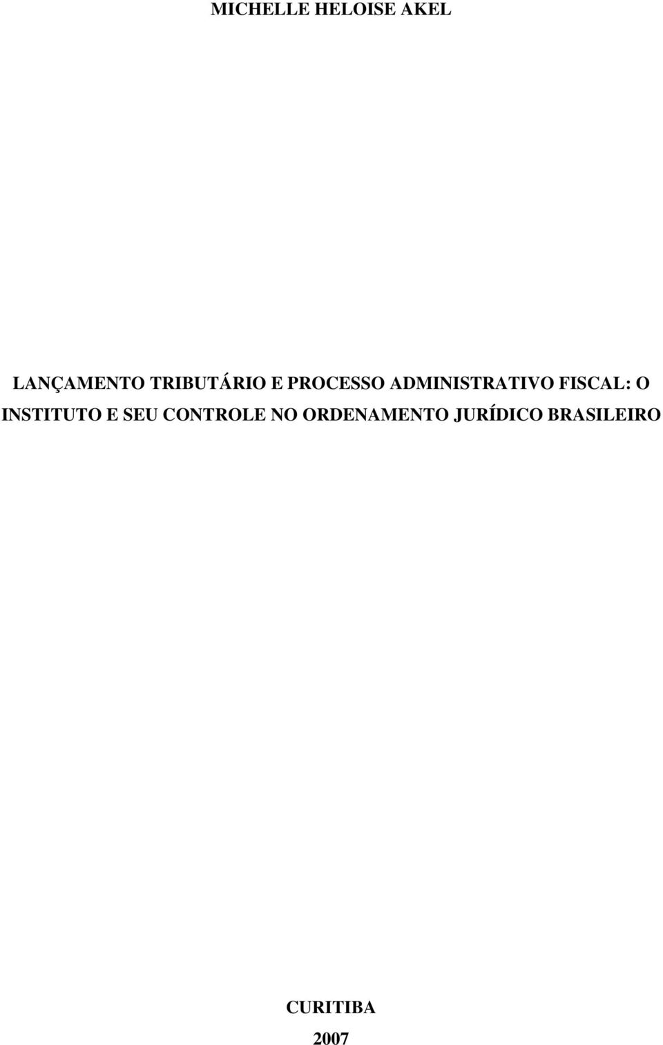 FISCAL: O INSTITUTO E SEU CONTROLE NO