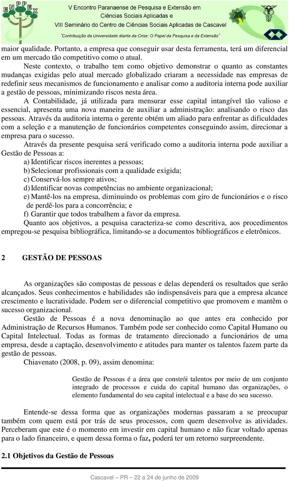 funcionamento e analisar como a auditoria interna pode auxiliar a gestão de pessoas, minimizando riscos nesta área.