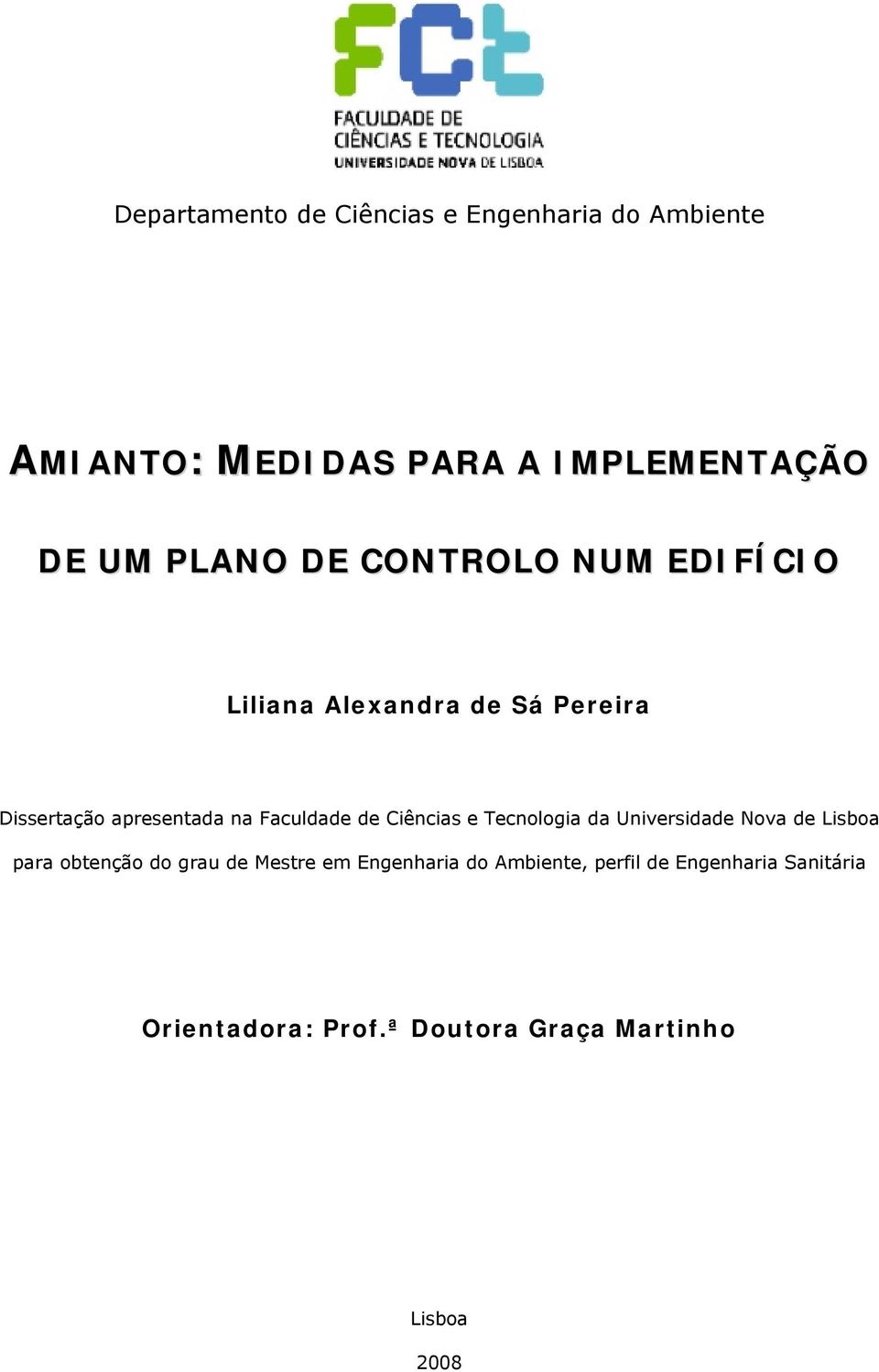 Faculdade de Ciências e Tecnologia da Universidade Nova de Lisboa para obtenção do grau de Mestre