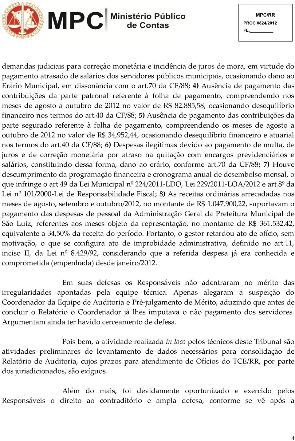 885,58, ocasionando desequilíbrio financeiro nos termos do art.