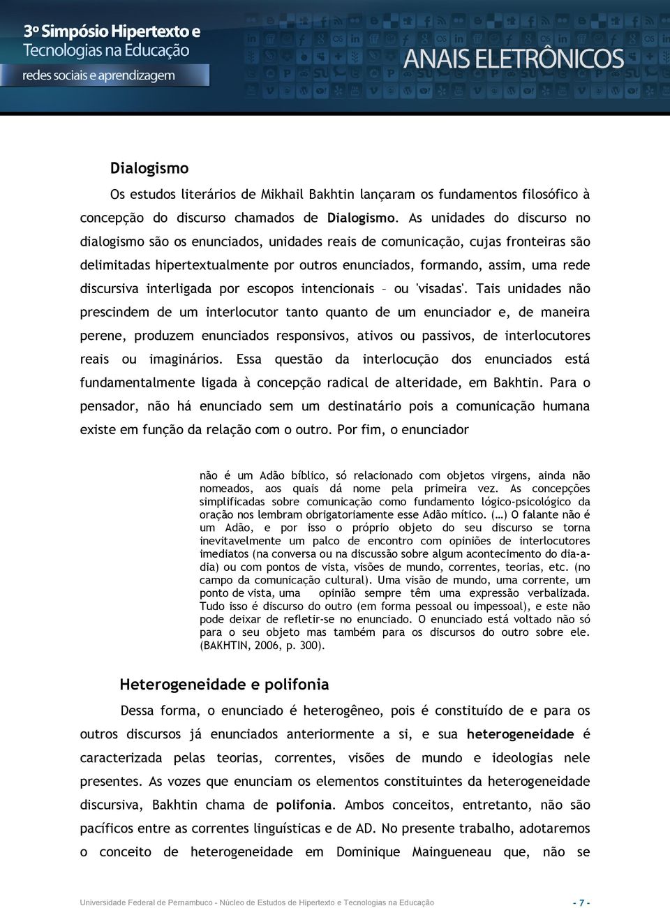 interligada por escopos intencionais ou 'visadas'.