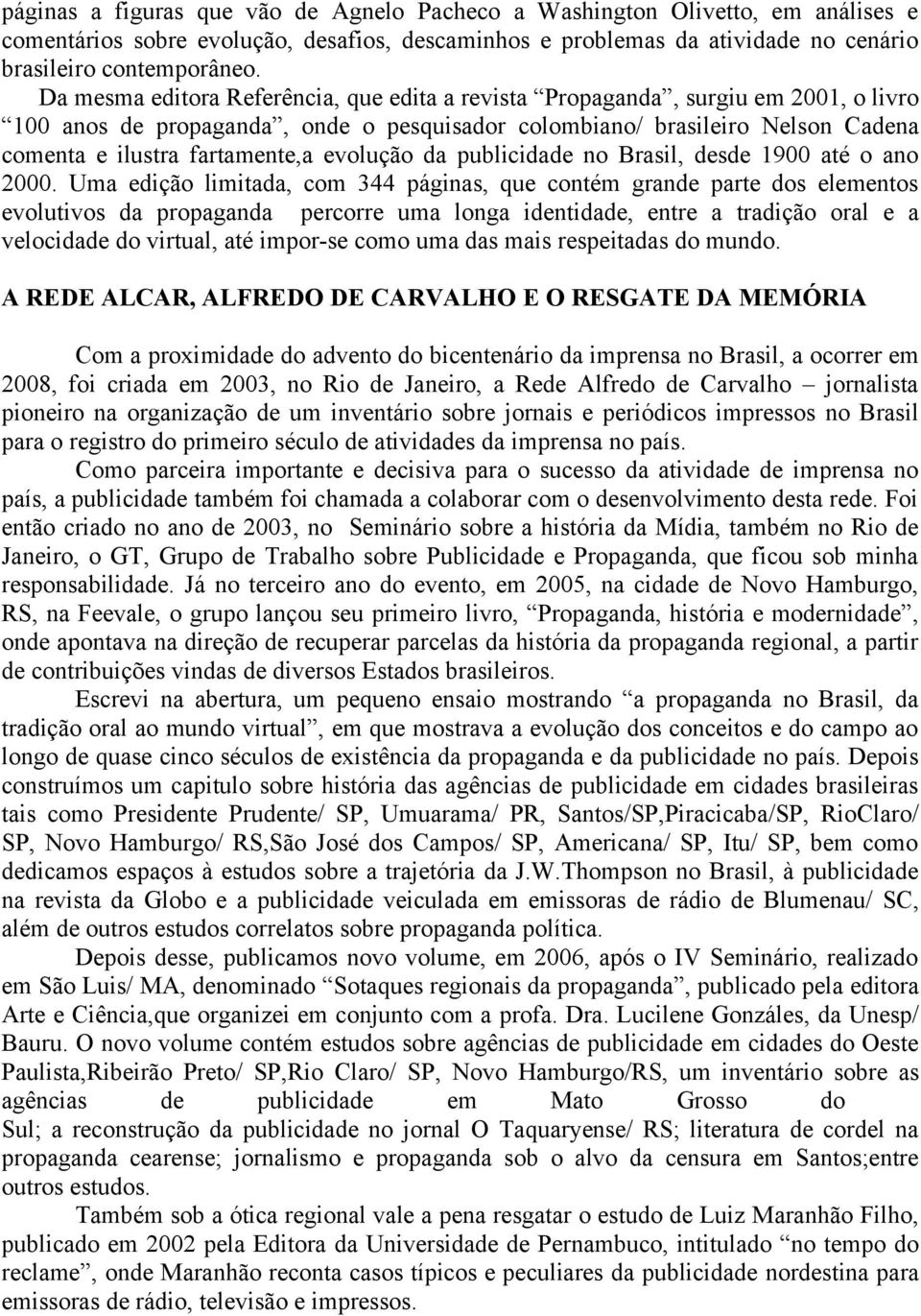 evolução da publicidade no Brasil, desde 1900 até o ano 2000.