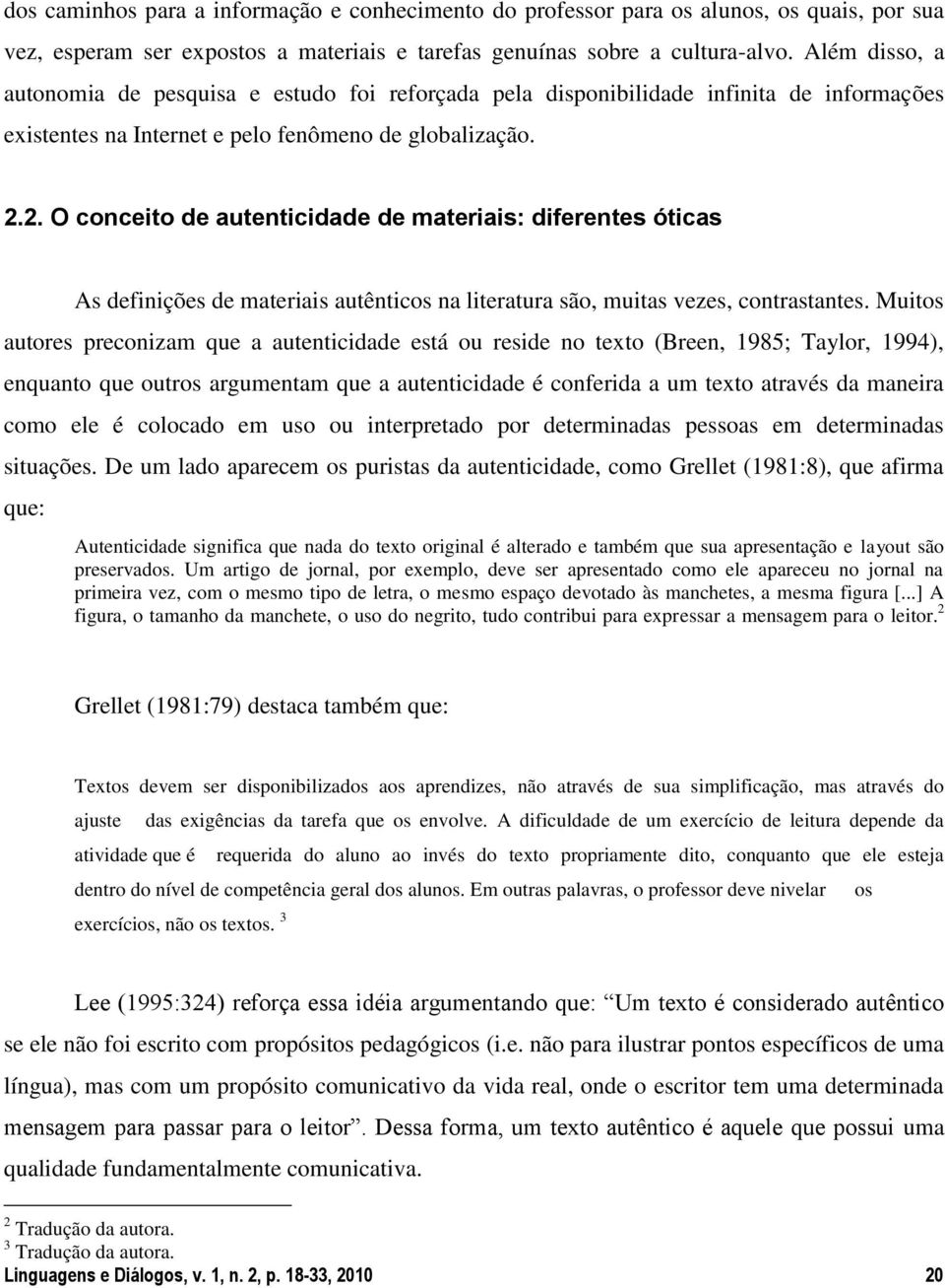 2. O conceito de autenticidade de materiais: diferentes óticas As definições de materiais autênticos na literatura são, muitas vezes, contrastantes.