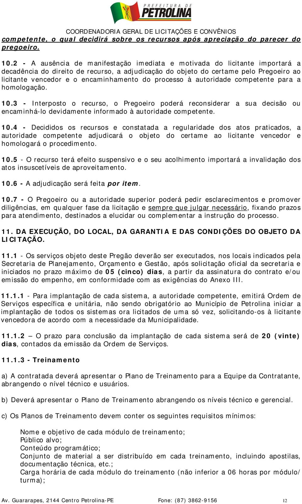 encaminhamento do processo à autoridade competente para a homologação. 10.