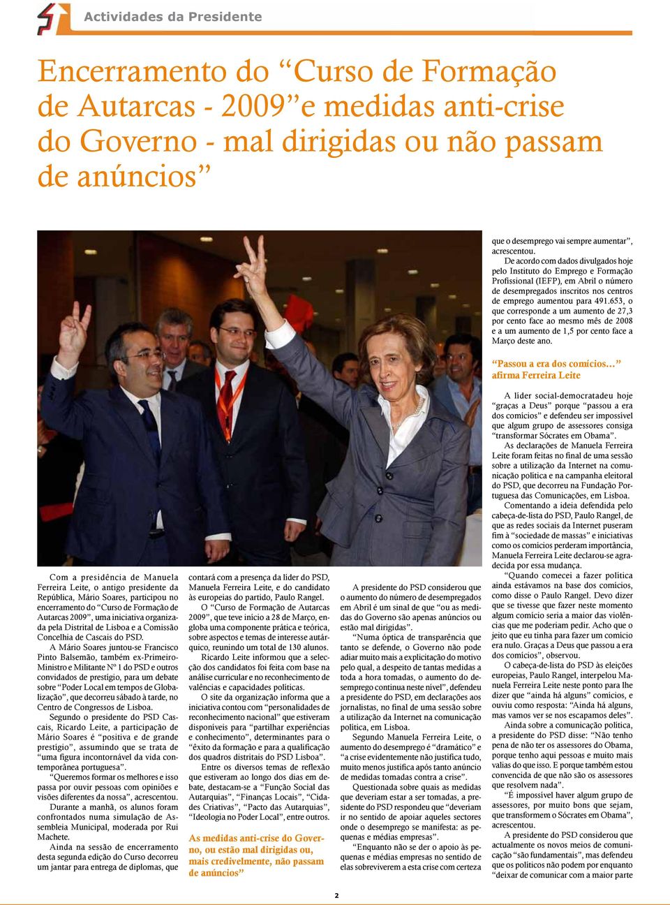 653, o que corresponde a um aumento de 27,3 por cento face ao mesmo mês de 2008 e a um aumento de 1,5 por cento face a Março deste ano.