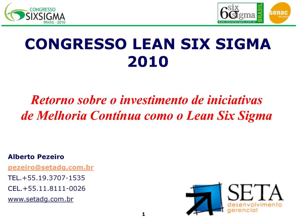 o Lean Six Sigma Alberto Pezeiro pezeiro@setadg.com.