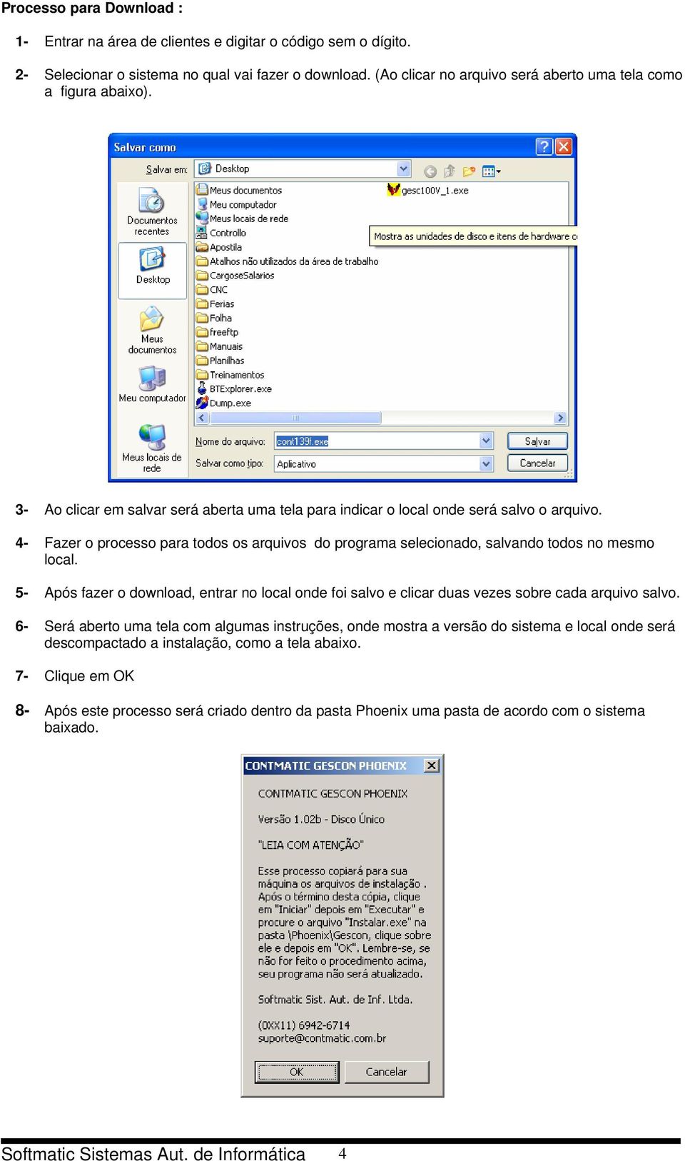 4- Fazer o processo para todos os arquivos do programa selecionado, salvando todos no mesmo local.