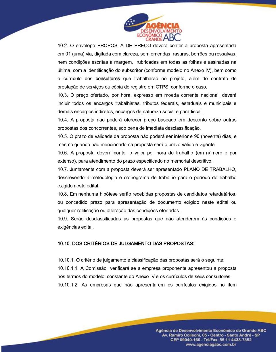 prestação de serviços ou cópia do registro em CTPS, conforme o caso. 10.3.