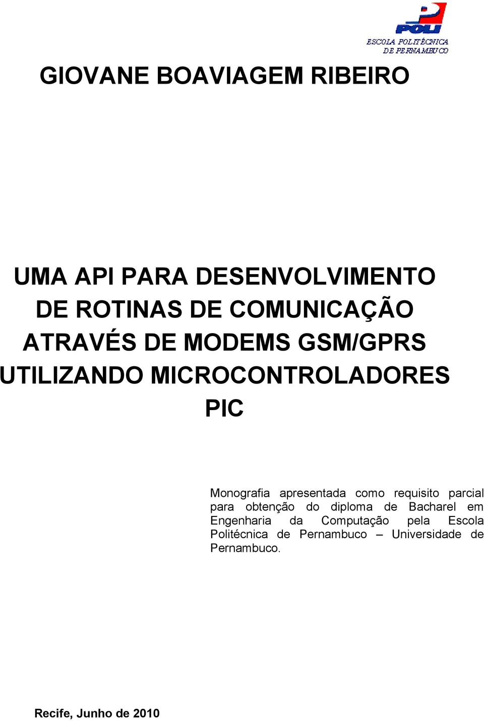 como requisito parcial para obtenção do diploma de Bacharel em Engenharia da