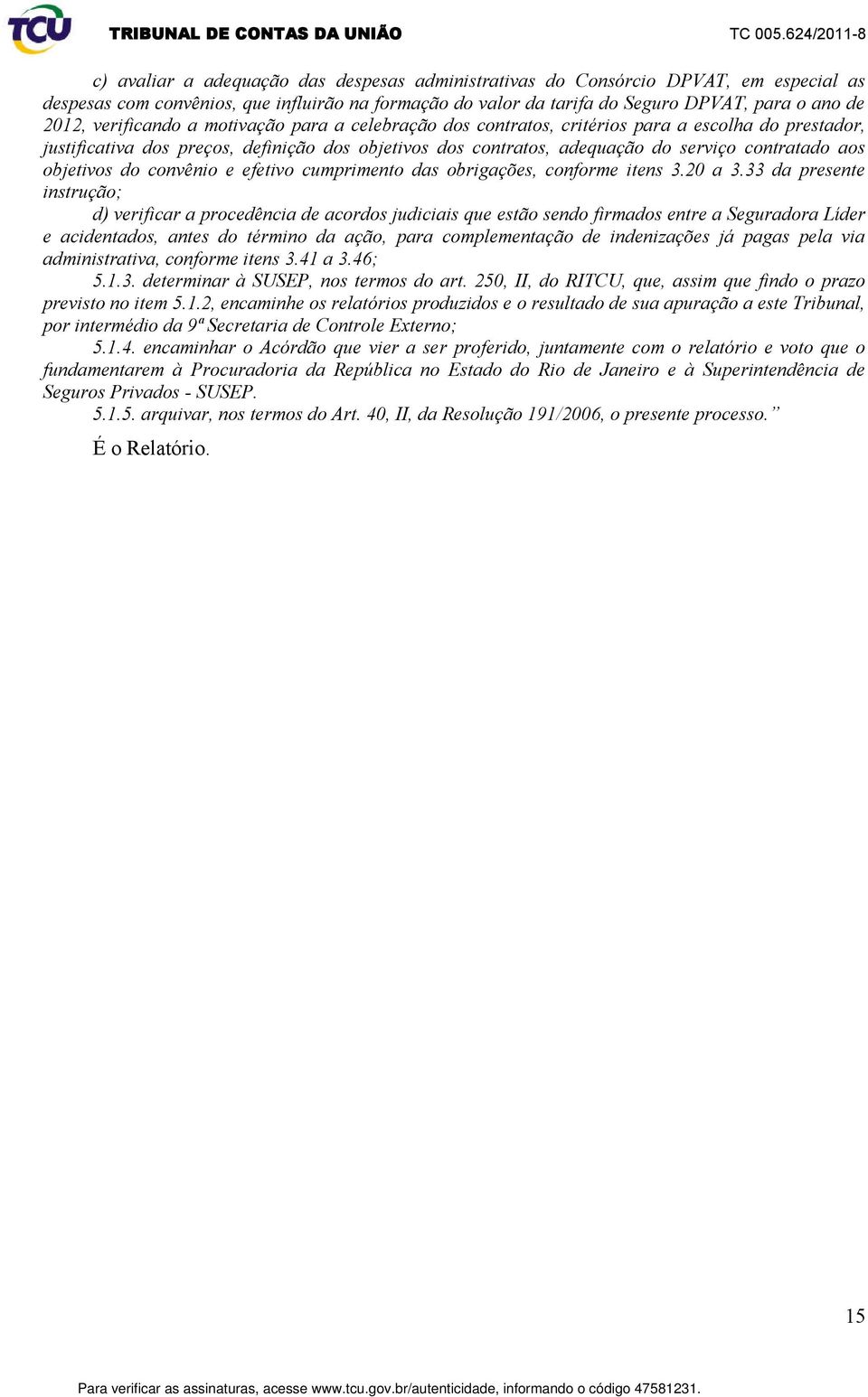 objetivos do convênio e efetivo cumprimento das obrigações, conforme itens 3.20 a 3.