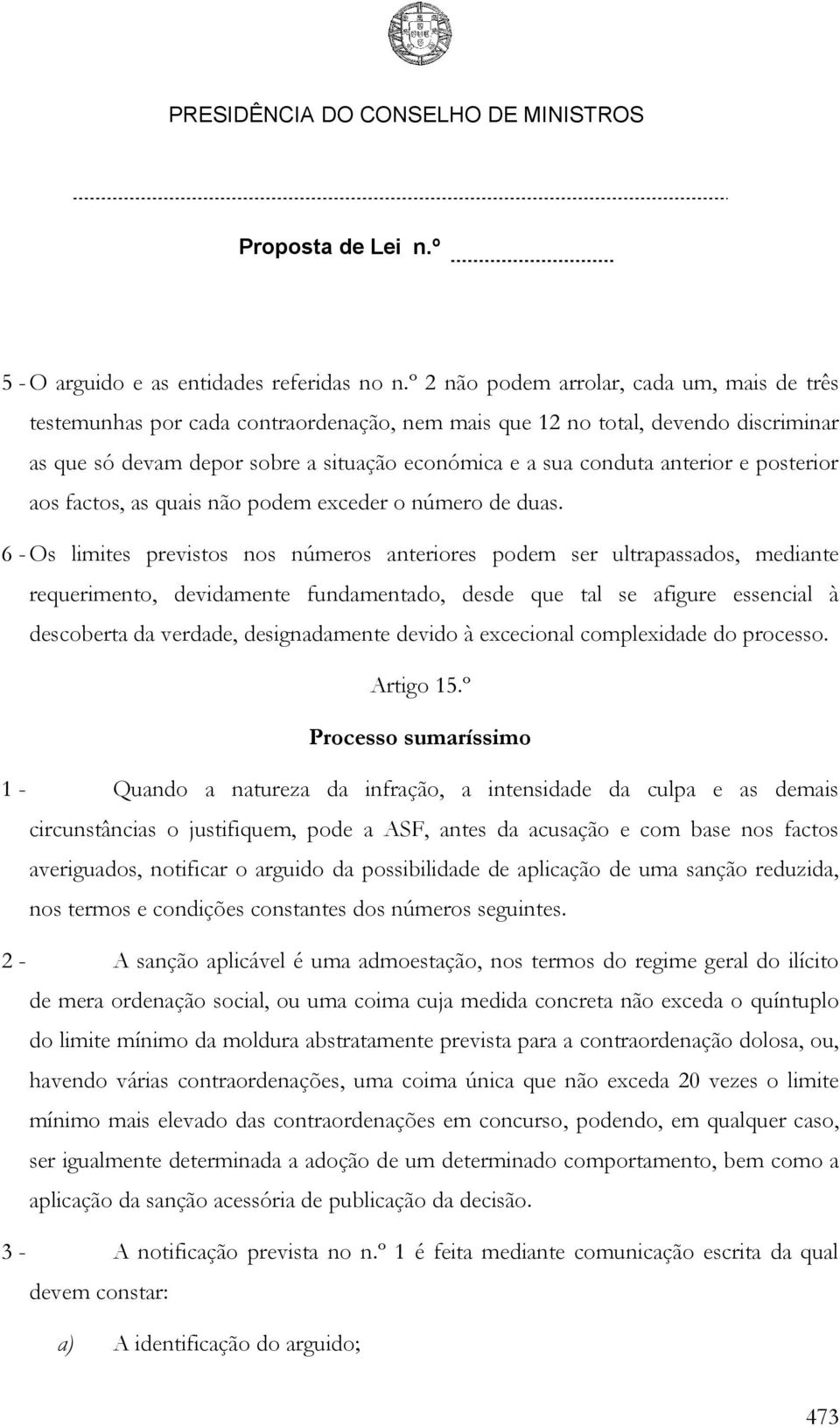 anterior e posterior aos factos, as quais não podem exceder o número de duas.