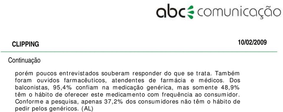 Dos balconistas, 95,4% confiam na medicação genérica, mas somente 48,9% têm o hábito de oferecer