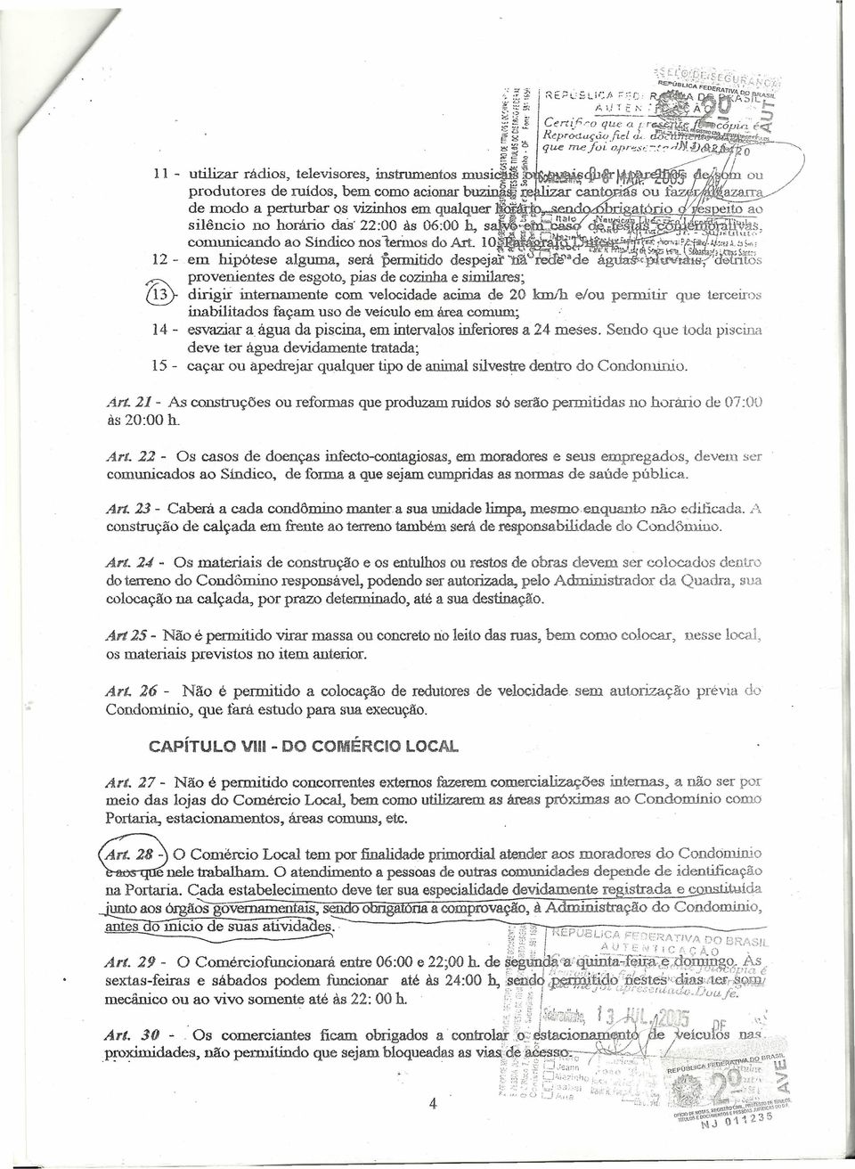 silêncio no horário das 22:00 às 06:00 h sahbxnãl ii@ ' VMS J/< c Jr'tJut( comunicando ao Síndico nos1erinos do Art 10':' ' ' '''' ''' t;;(;f!