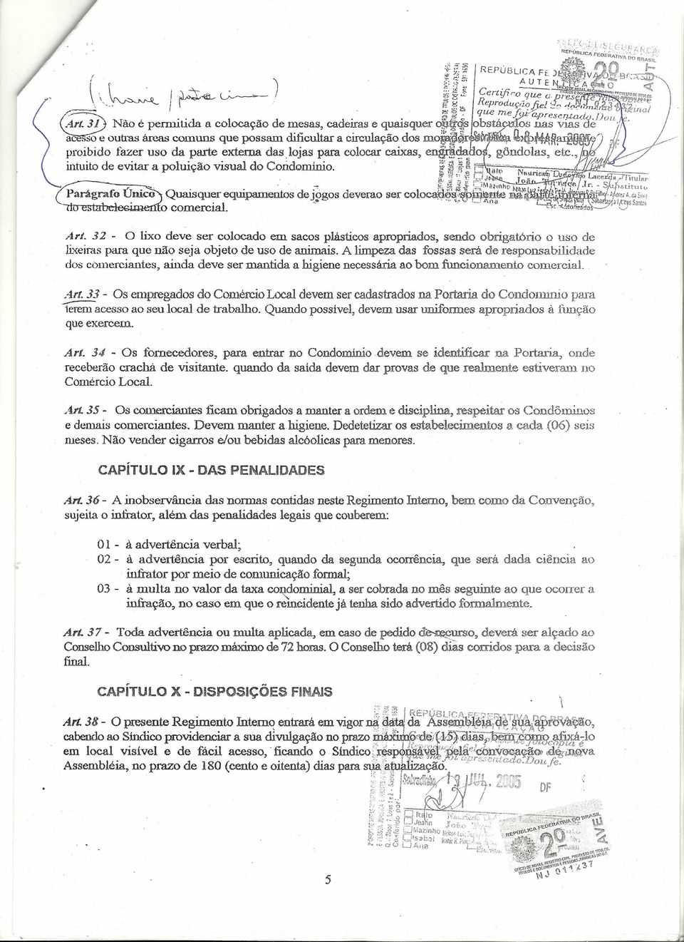 a circulação dos mor ' proibido fazer uso da parte xterna das: lojas para colocar caixas enflo ' gôndolas etc '/4/t/i' intuito de evitar a poluição Vsual do Condomínio f'fl Q<l'N:'::'<':O: ;'=:::: g: