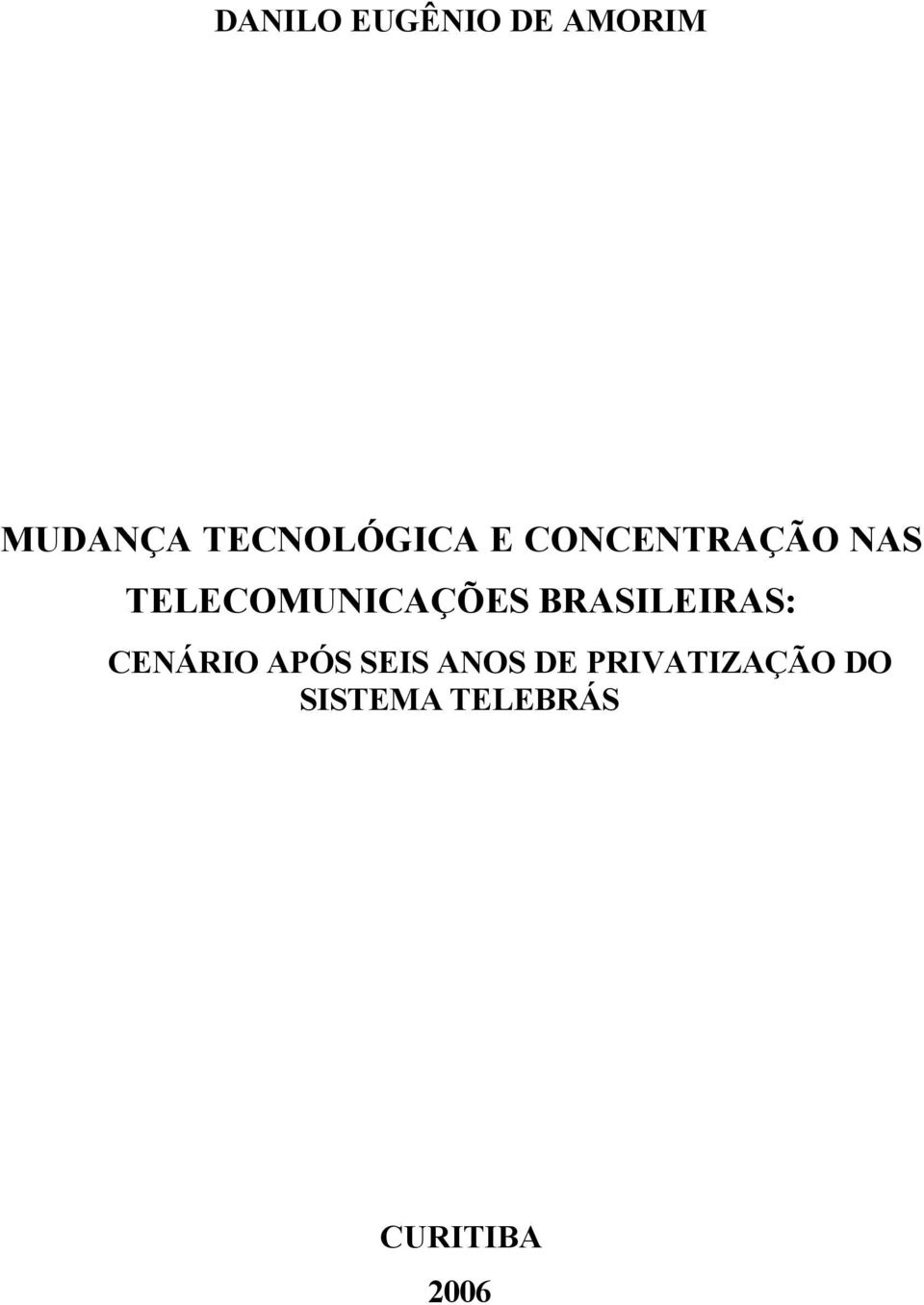 TELECOMUNICAÇÕES BRASILEIRAS: CENÁRIO