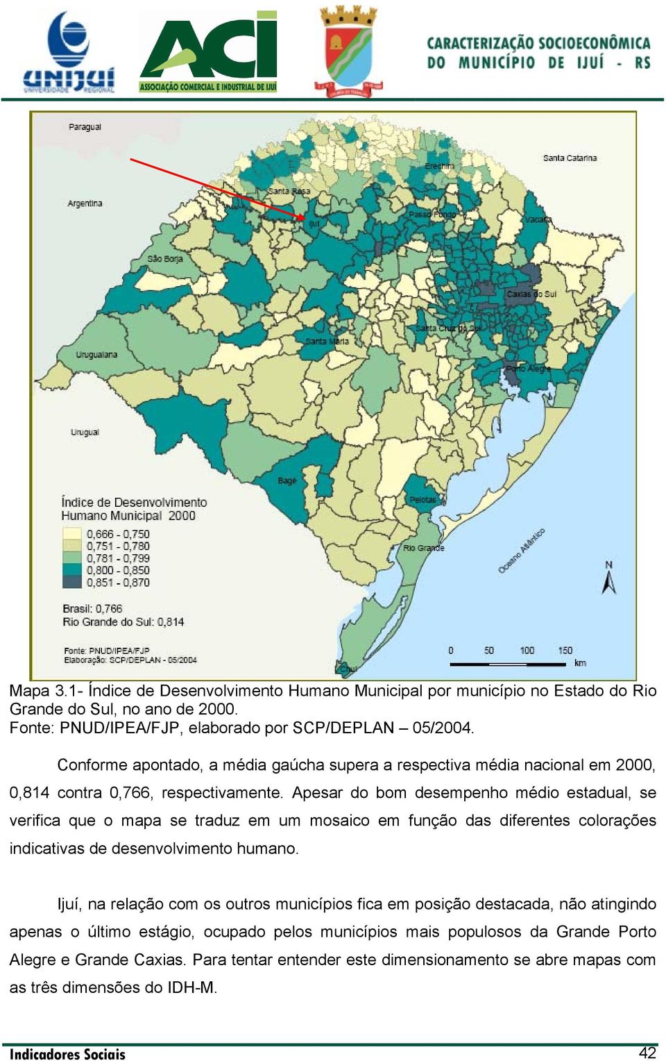 Apesar do bom desempenho médio estadual, se verifica que o mapa se traduz em um mosaico em função das diferentes colorações indicativas de desenvolvimento humano.