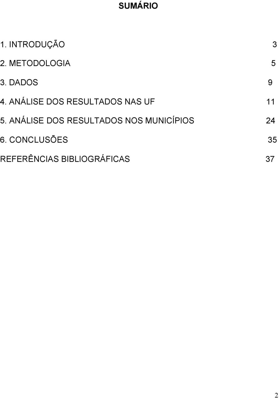 ANÁLISE DOS RESULTADOS NAS UF 11 5.