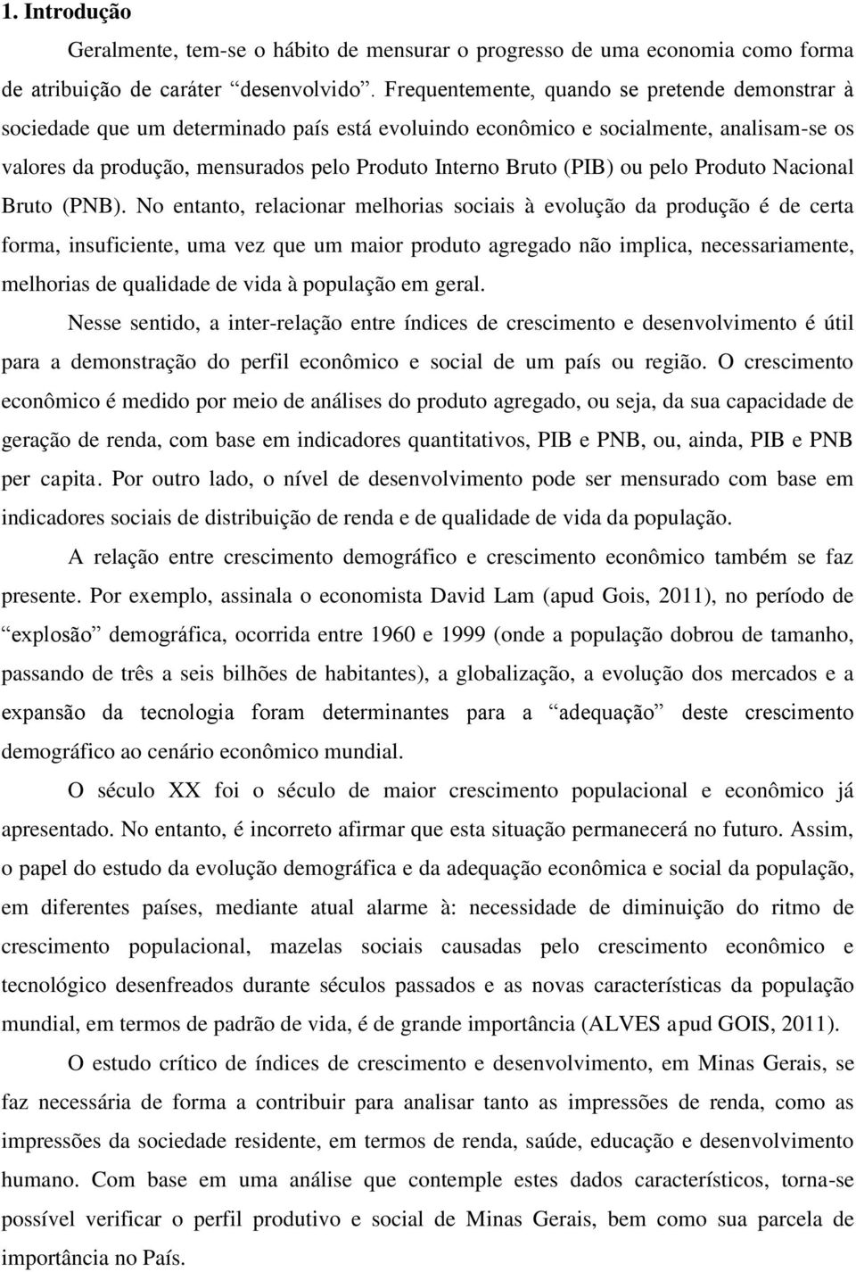 (PIB) ou pelo Produto Nacional Bruto (PNB).