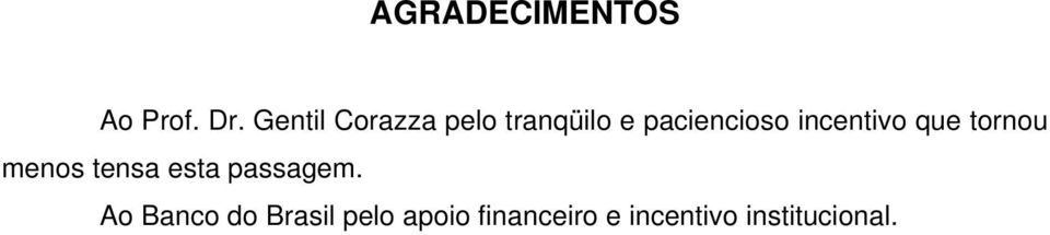 incentivo que tornou menos tensa esta passagem.