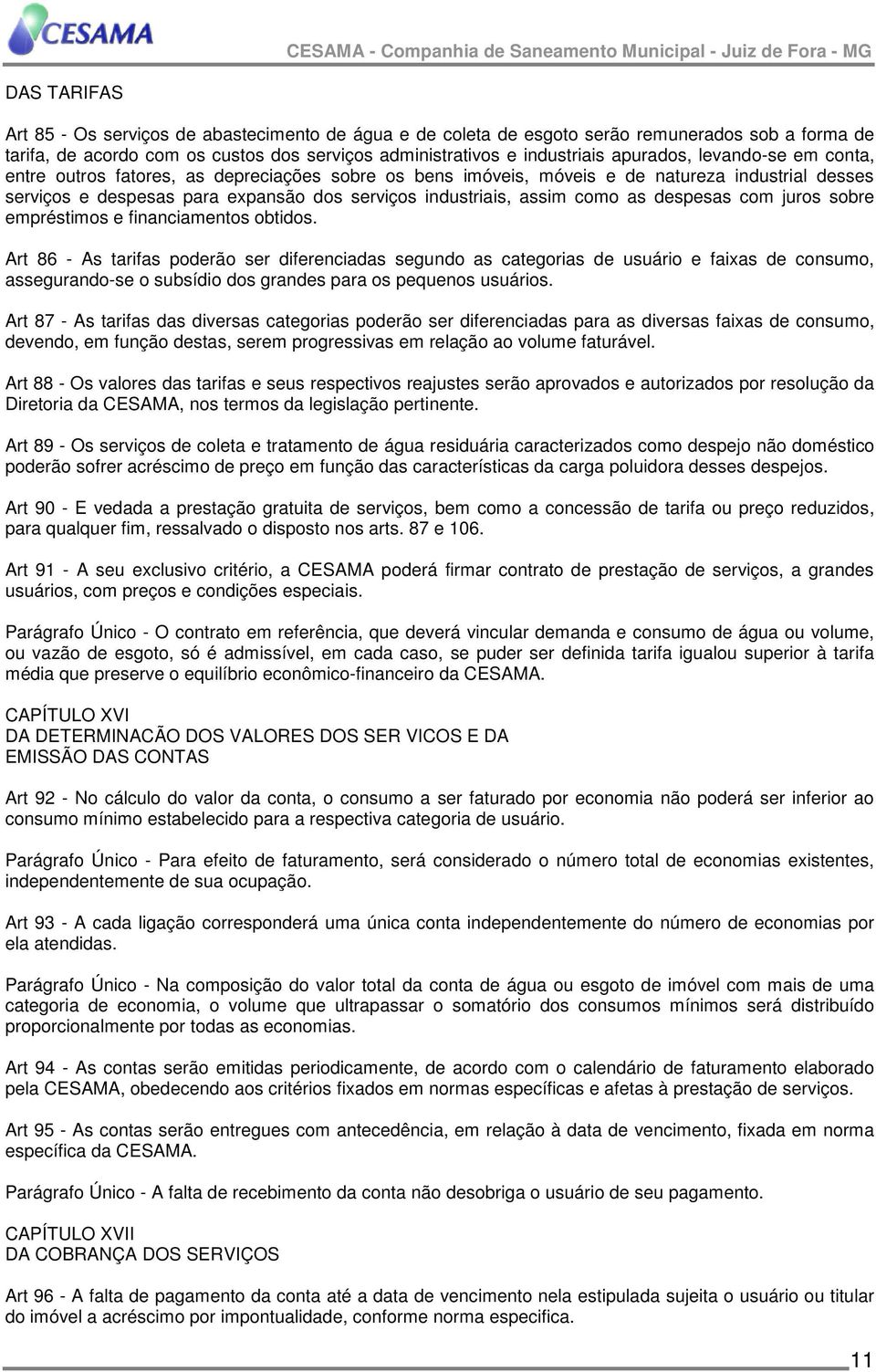 despesas com juros sobre empréstimos e financiamentos obtidos.