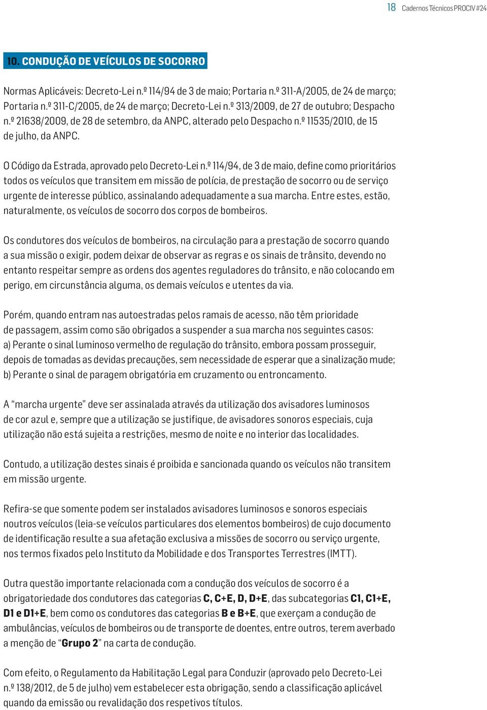 O Código da Estrada, aprovado pelo Decreto-Lei n.