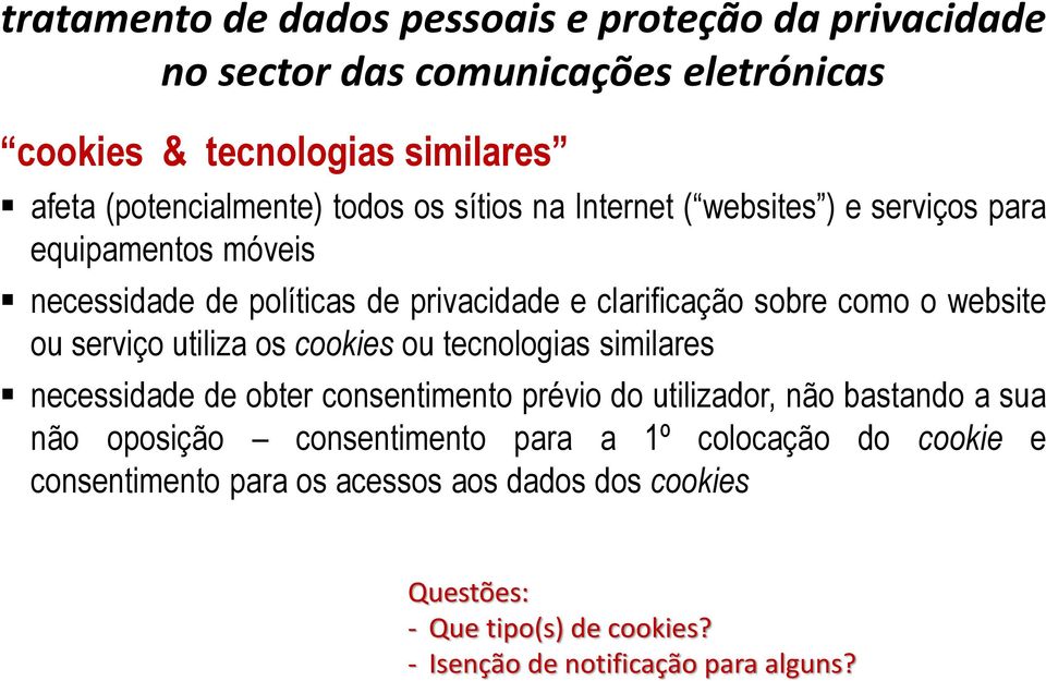 serviço utiliza os cookies ou tecnologias similares necessidade de obter consentimento prévio do utilizador, não bastando a sua não oposição consentimento