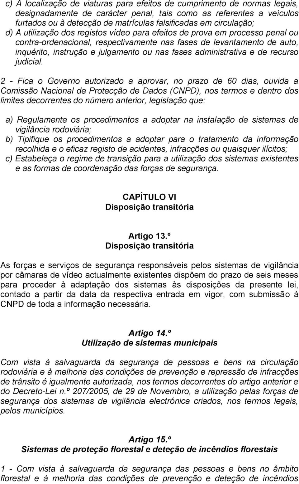 nas fases administrativa e de recurso judicial.