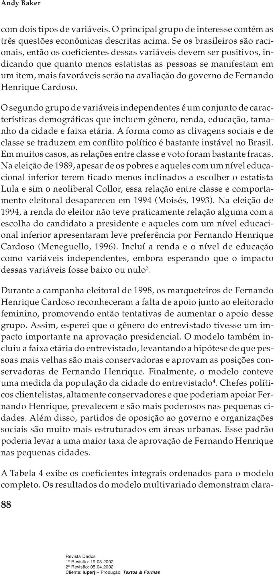 avaliação do governo de Fernando Henrique Cardoso.