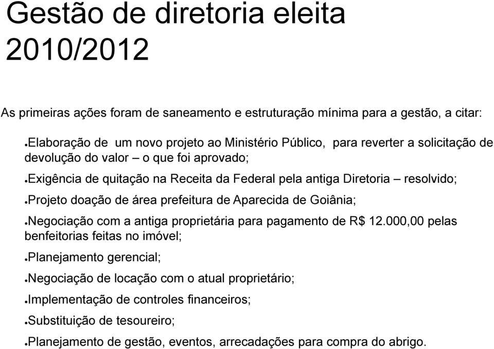 área prefeitura de Aparecida de Goiânia; Negociação com a antiga proprietária para pagamento de R$ 12.