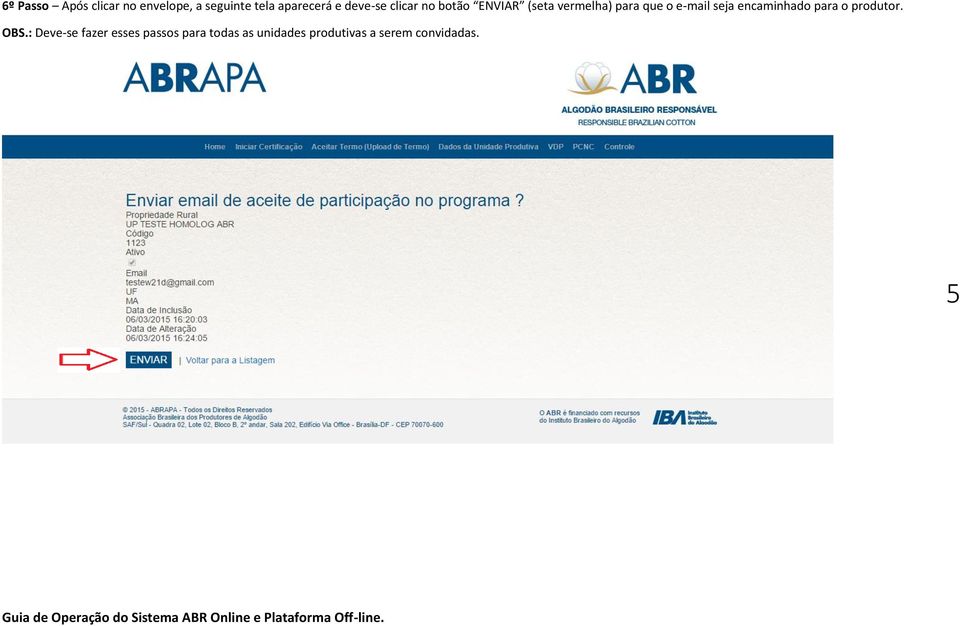 e-mail seja encaminhado para o produtor. OBS.