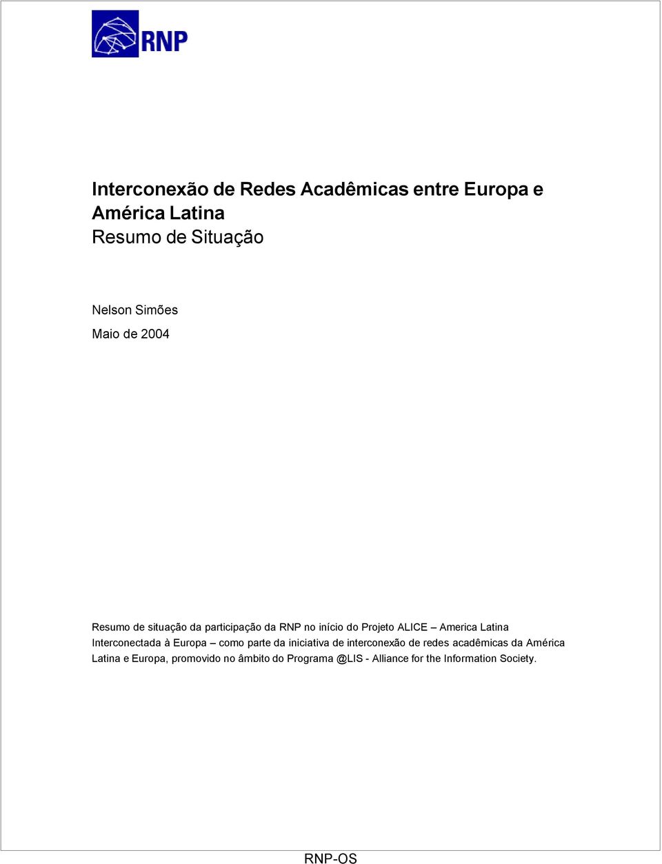 Latina Interconectada à Europa como parte da iniciativa de interconexão de redes acadêmicas da