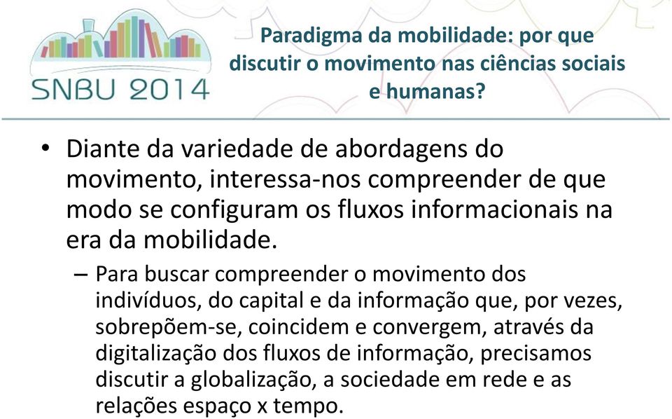 na era da mobilidade.