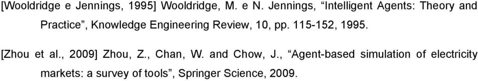 Review, 10, pp. 115-152, 1995. [Zhou et al., 2009] Zhou, Z., Chan, W.