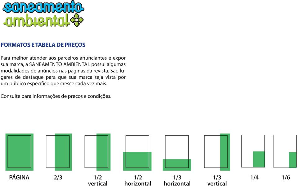 São lugares de destaque para que sua marca seja vista por um público específico que cresce cada vez