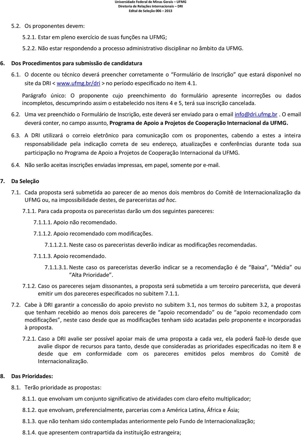 br/dri > no período especificado no item 4.1.