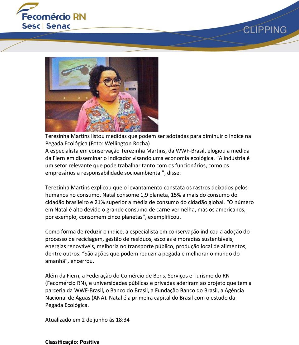 A indústria é um setor relevante que pode trabalhar tanto com os funcionários, como os empresários a responsabilidade socioambiental, disse.